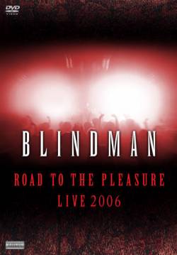 Blindman : Road to the Pleasure Live 2006